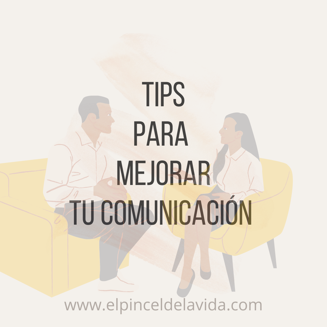 TIPS PARA MEJORAR LA COMUNICACIÓN - El Pincel De La Vida